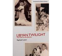 Libyan Twilight: The Story of an Arab Jew