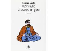Licalzi Lorenzo - Privilegio Di Essere Un Guru (Il)