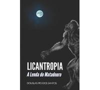 Licantropia : A lenda do Matadouro
