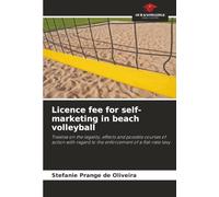 Licence fee for self-marketing in beach volleyball: Treatise on the legality, effects and possible courses of action with regard to the enforcement of a flat-rate levy