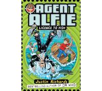 Licence to Fish: A Hilarious Children's Spy Comedy of Secret Gadgets and Schoolyard Espionage: Book 3 (Agent Alfie)