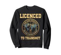 LICENCED TO TRANSMIT Amateur Radio Operator communications Sweatshirt