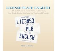 License Plate English: A Giftable Guide to Vanity Plates, Abbreviations, Leet Speak, Texting Shorthand, and Compressed Wordplay