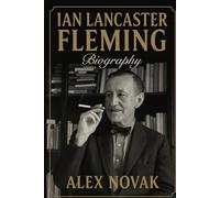 License to Create: Ian Fleming and the Birth of Bond