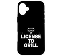 License To Grill Fun Backyard Cooking Chef Style Design Case for iPhone 16 Plus