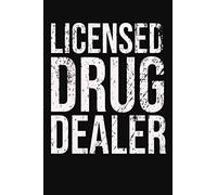 Licensed Drug Dealer: College Ruled Notebook Journal -A Gift For Pharmacist And Pharmay Student Great Gift for Boys and Girls men and womens- ... Large (6 x 9 inches)/Best Pharmacist. Ever
