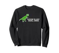 Licensed To Carry Small Arms (T-Rex) Sweatshirt
