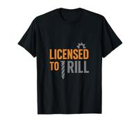 Licensed to Drill Electrician Plumber Carpenter novelty T-Shirt