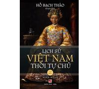 Lịch Sử Việt Nam Thời Tự Chủ - Tập Bảy (soft cover)