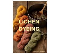 Lichen Dyeing: The Art and Science of Lichen-Based Dyes