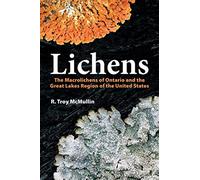 Lichens: The Macrolichens of Ontario and the Great Lakes Region of the United States