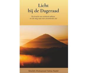 Licht bij de Dageraad: De kracht van ochtend-adhkar en de weg naar een verankerde ziel