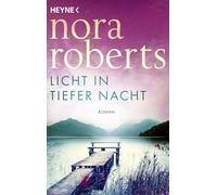 Christiane Burkhardt Nora Roberts Licht in tiefer Nacht: Roman (Paperback)