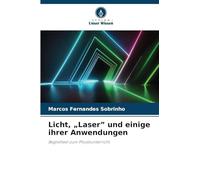 Licht, "Laser" und einige ihrer Anwendungen: Begleittext zum Physikunterricht