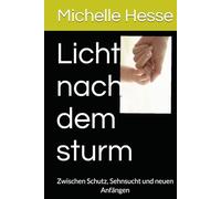 Licht nach dem sturm: Zwischen Schutz, Sehnsucht und neuen Anfängen