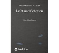 Licht und Schatten: Fünf Abhandlungen