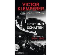 Licht und Schatten: Kinotagebuch 1929-1945