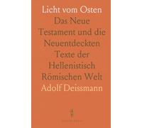Licht vom Osten: Das Neue Testament und die Neuentdeckten Texte der Hellenistisch Römischen Welt