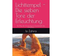 Lichttempel - Die sieben Tore der Erleuchtung: Ein Weg der Erinnerung im Quantenfeld des Erwachens (Lichtfaden)