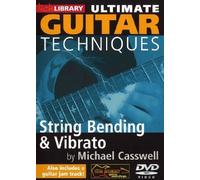 Lick Library: Ultimate Guitar Techniques - Learn String Bending & Vibrato Techniques [DVD]