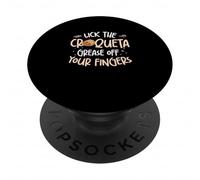 Lick The Croqueta Grease Off Your Fingers Funny Croqueta Fan PopSockets Adhesive PopGrip