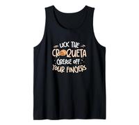 Lick The Croqueta Grease Off Your Fingers Funny Croqueta Fan Tank Top