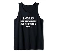 Licor 43 isn't the answer but its worth a shot Tank Top