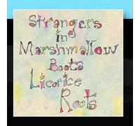 Licorice Roots - Strangers in Marshmallow Boots
