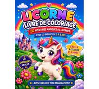 Licorne - Livre de coloriage: 50 aventures magiques de licornes pour les enfants de 3 à 8 ans