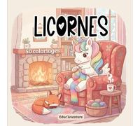 Licornes. 50 coloriages uniques. De 6 à 99 ans.: Une licorne qui bronze, qui tricote ou qui fait de la trottinette ? Ici, tout est possible ! ... coloriages magiques et pleins de surprises !