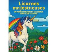 Licornes Majestueuses : Un Voyage Magique de Coloration: Livre de coloriage | 25 conceptions de licornes belles et réalistes pour une aventure de ... adolescents, les enfants | Taille 8,5 x 11.