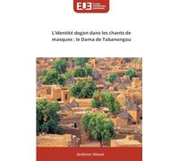 L'identité dogon dans les chants de masques: le Dama de Tabanongou