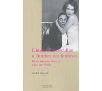 L'identité masculine à l'ombre des femmes: De la Grande Guerre à la Gay Pride