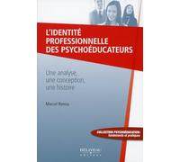 L'identité professionnelle des psychoéducateurs - Une analyse, une conception, une histoire