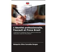 L'identité professionnelle, Foucault et Prova Brasil: L'identité de l'enseignant face au discours entourant l'évaluation externe 'Prova Brasil'