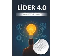 LÍDER 4.0: Cómo impulsar tu empresa y tu carrera en la era de la inteligencia artificial