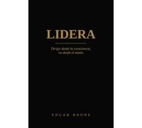 LIDERA: Dirigir desde la consciencia, no desde el miedo (FOUNDATIONS)