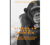 LIDERA LA TEVA MON(E)A: Estratègies pràctiques per reduir el sobrepensament, liderar la teva atenció y millorar les teves relacions. (CRECE, CRIA Y TRASCIENDE DESDE DENTRO)