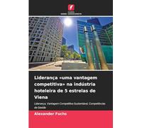 Liderança uma vantagem competitiva na indústria hoteleira de 5 estrelas de Viena: Liderança, Vantagem Competitiva Sustentável, Competências de Gestão