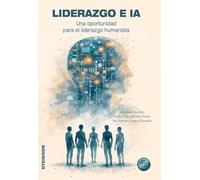Liderazgo e IA: Una oportunidad para el liderazgo humanista