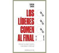 Lideres Comen Al Final, Los (Ed. Revisada): Por qué algunos equipos funcionan y otros no (EMPRESA ACTIVA)