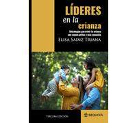 Líderes en la Crianza: Estrategias para vivir la crianza con menos gritos y más conexión