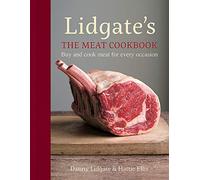 Lidgate's: The Meat Cookbook: Buy and cook meat for every occasion