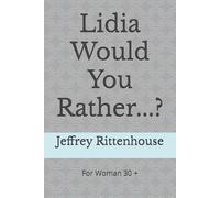 Lidia Would You Rather...?: For Woman 30 +