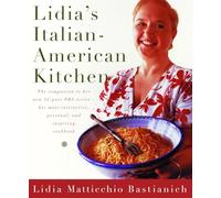 Lidia's Italian-American Kitchen: A Cookbook