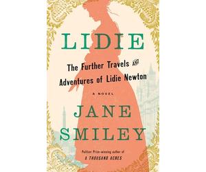 Lidie: The Further Travels and Adventures of Lidie Newton: A Novel