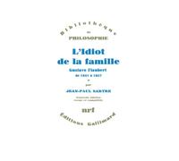 L'idiot de la famille 1: Gustave Flaubert de 1821 à 1857