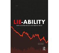 Lie-Ability: How Leaders Build and Break Trust