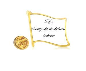 Lie always hides behind believe Golden Metal Flag Lapel Pin Badge