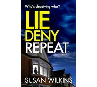 Lie Deny Repeat: Who's deceiving who? A shadowy psychological thriller with a shocking ending.: A gripping psychological thriller.: 4 (The Detective Jo Boden Case Files)
